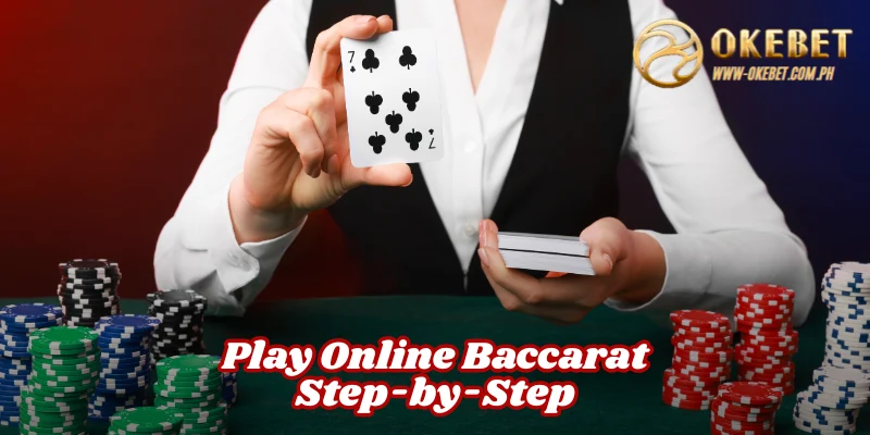 Play Online Baccarat Step-by-Step